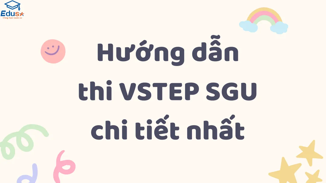 Hướng dẫn thi VSTEP SGU chi tiết nhất