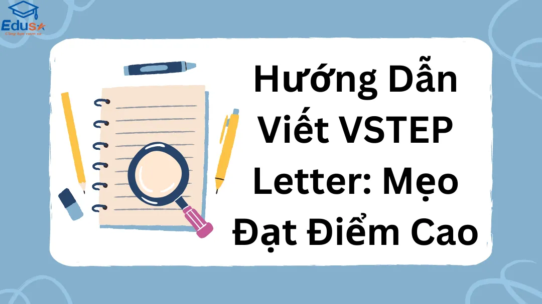 Hướng Dẫn Viết VSTEP Letter: Mẹo Đạt Điểm Cao