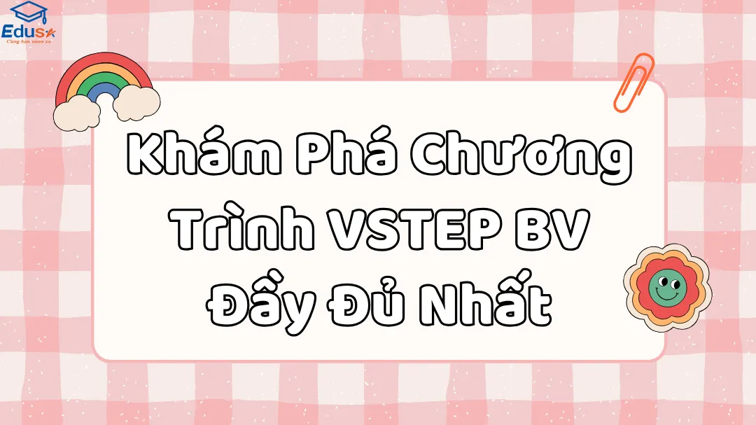 Khám Phá Chương Trình VSTEP BV Đầy Đủ Nhất