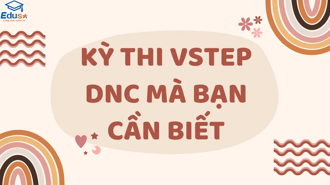 Kỳ thi VSTEP DNC mà bạn cần biết