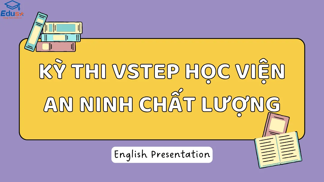 Kỳ Thi VSTEP Học Viện An Ninh Chất Lượng