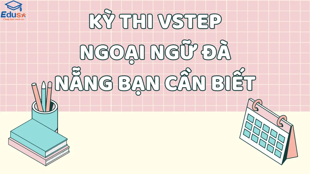 Kỳ Thi VSTEP Ngoại Ngữ Đà Nẵng Bạn Cần Biết