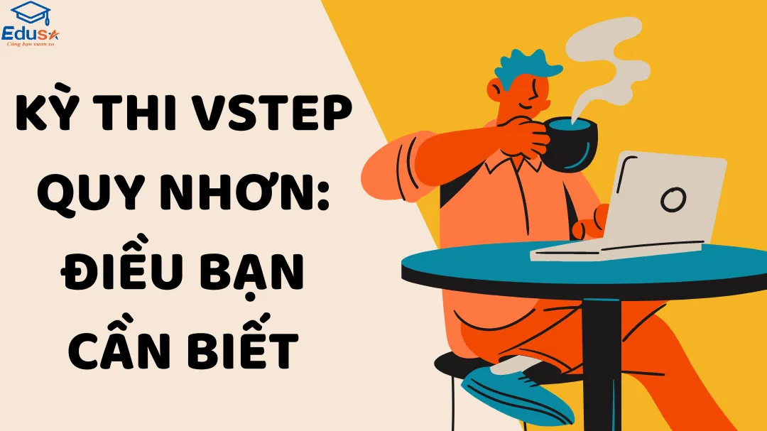 Kỳ thi VSTEP Quy Nhơn: Điều bạn cần biết