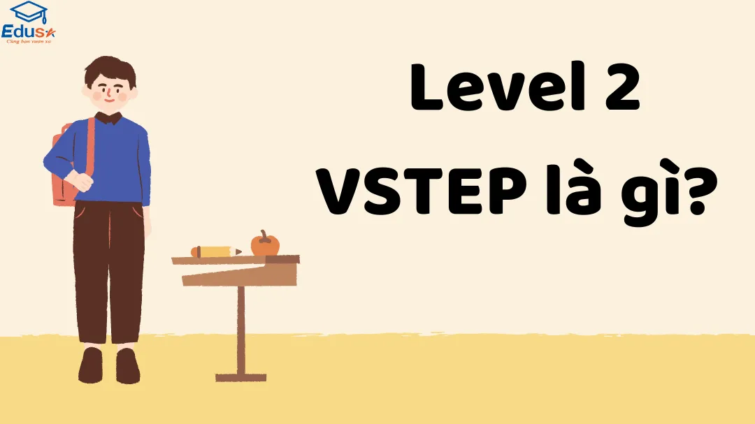  Level 2 VSTEP là gì?