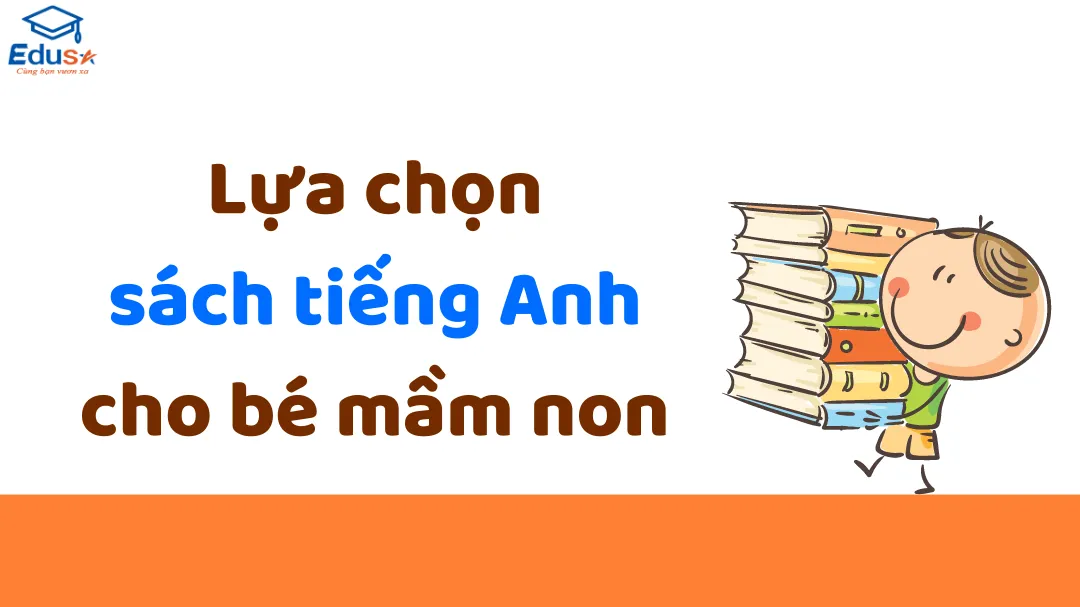 Lựa chọn sách tiếng Anh cho bé mầm non