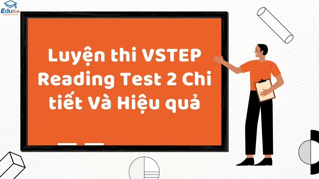 Luyện thi VSTEP Reading Test 2 Chi tiết Và Hiệu quả