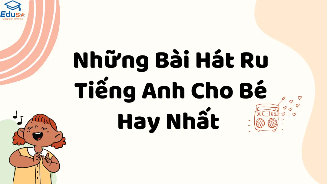 Những Bài Hát Ru Tiếng Anh Cho Bé Hay Nhất 