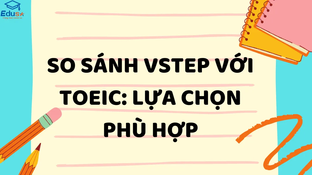 VSTEP và CEFR: Nên học chứng chỉ nào?