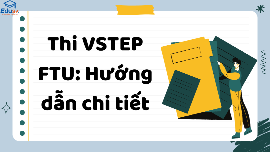 Thi VSTEP FTU: Hướng dẫn chi tiết