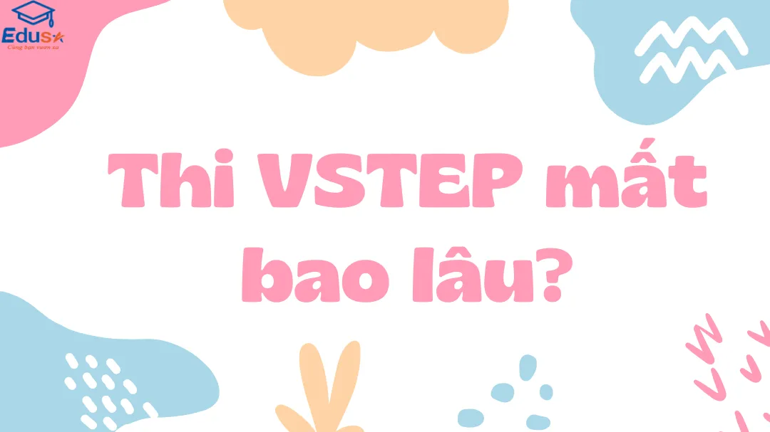 Thi VSTEP mất bao lâu?