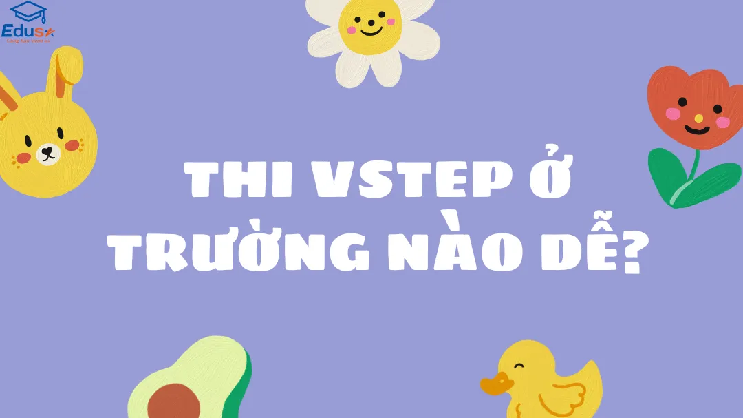 Thi VSTEP ở trường nào dễ?