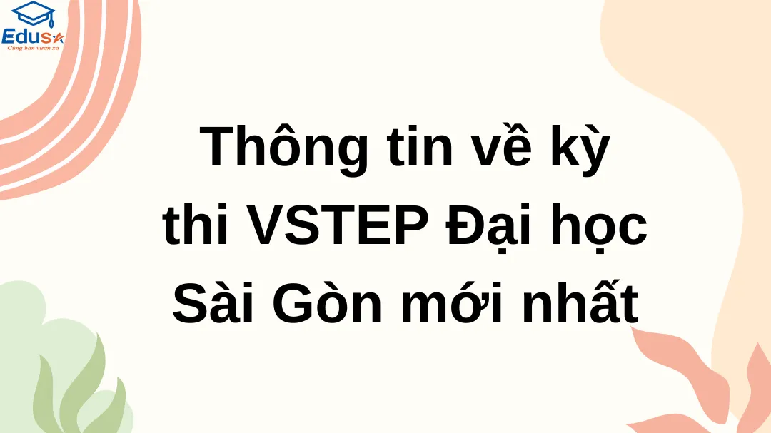 Thông tin về kỳ thi VSTEP Đại học Sài Gòn mới nhất