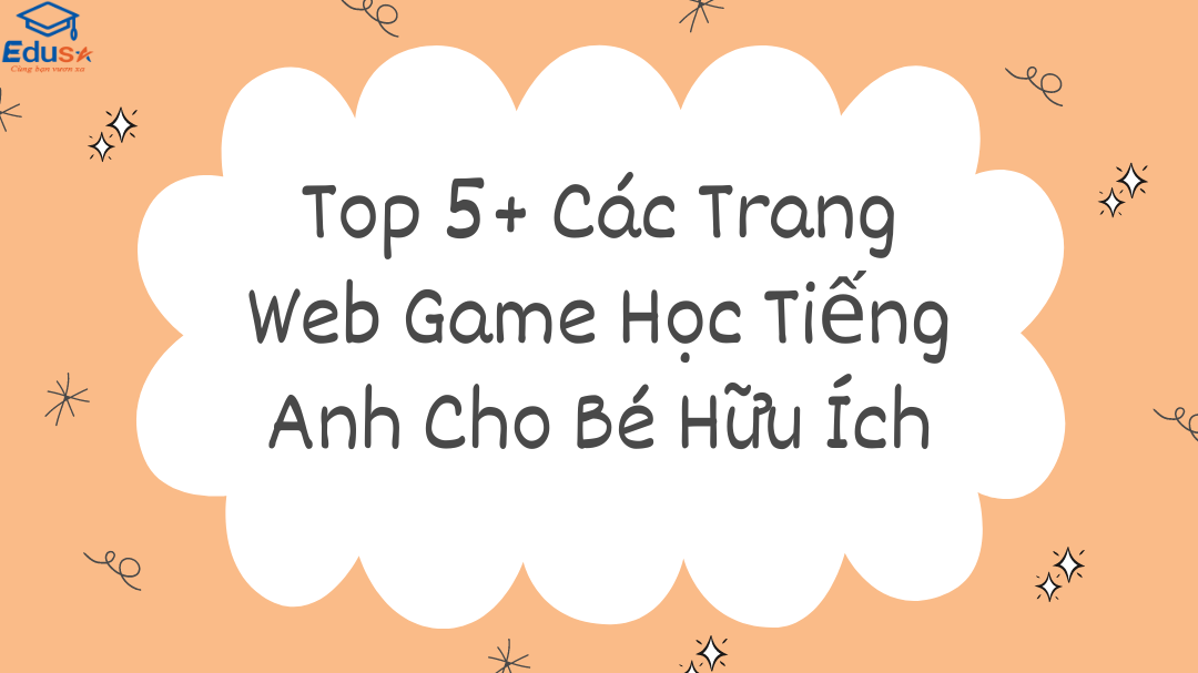 Top 5+ Các Trang Web Game Học Tiếng Anh Cho Bé Hữu Ích
