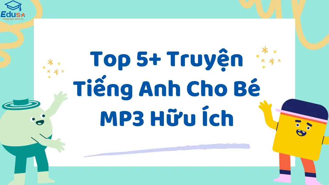 Top 5+ Truyện Tiếng Anh Cho Bé MP3 Hữu Ích