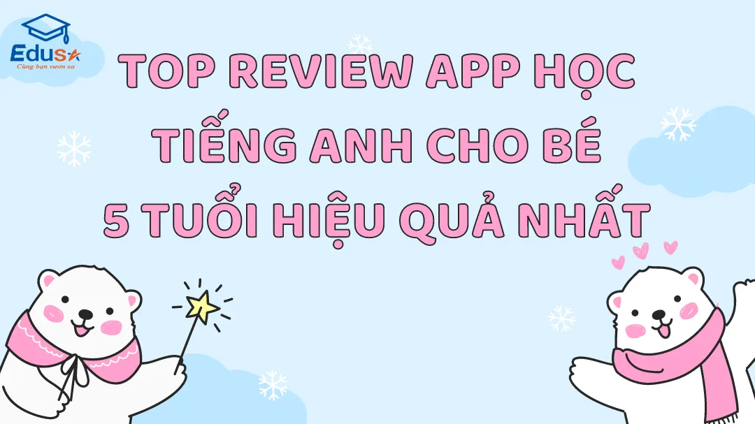 Top review app học tiếng anh cho bé 5 tuổi hiệu quả nhất