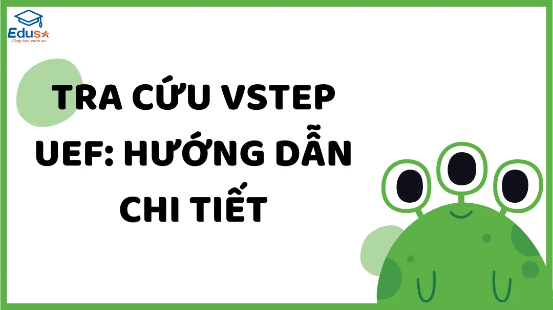 Tra cứu VSTEP UEF: Hướng dẫn chi tiết