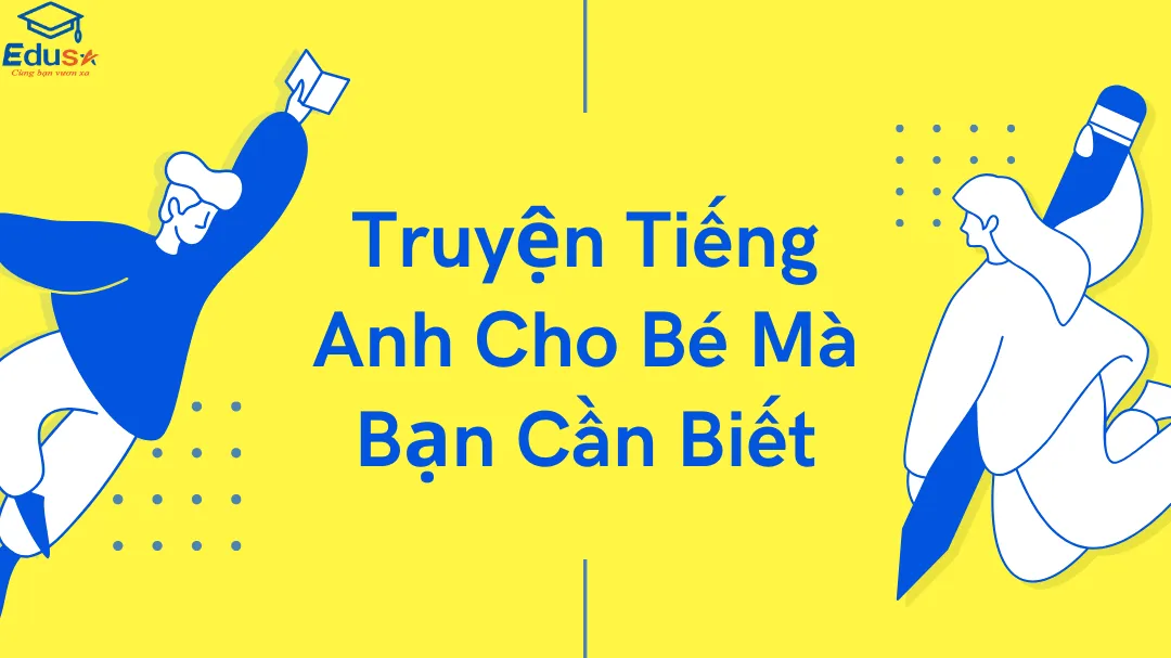 Truyện Tiếng Anh Cho Bé Mà Bạn Cần Biết
