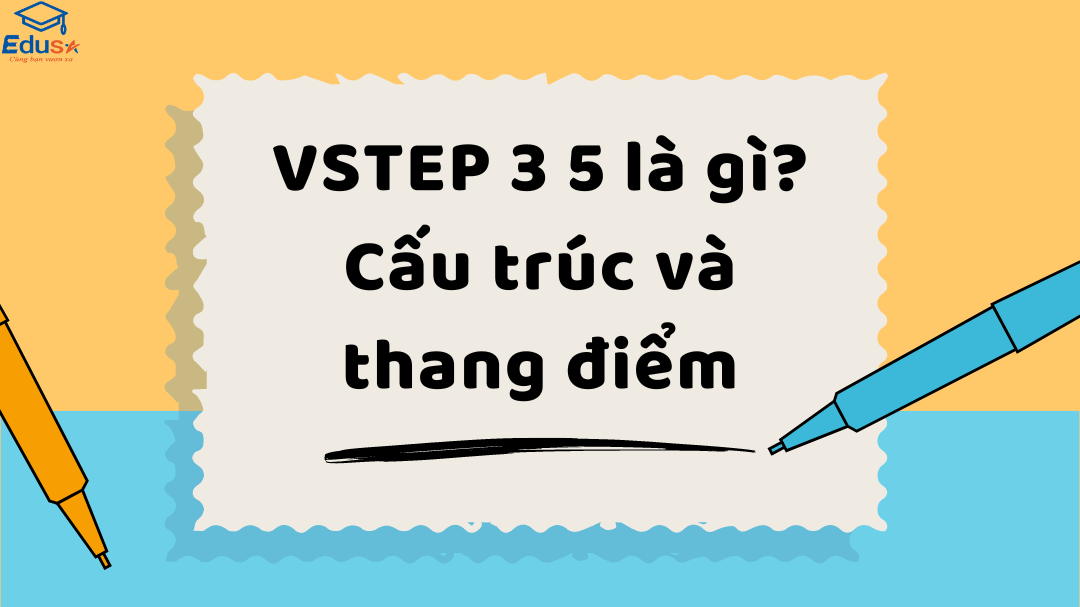 VSTEP 3-5 là gì? Tìm Hiểu Chi Tiết và Đầy Đủ