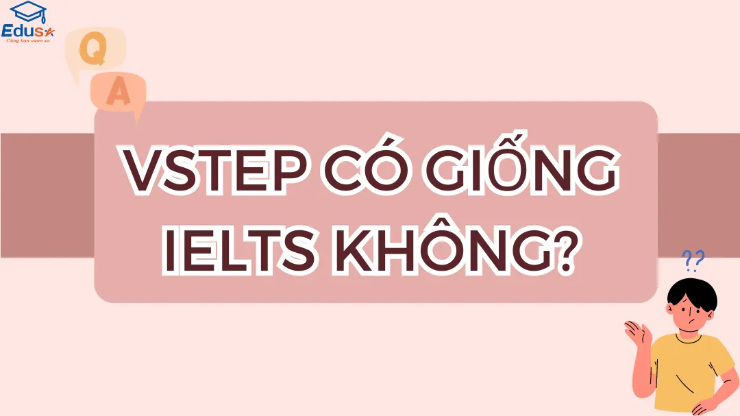 VSTEP có giống IELTS không?