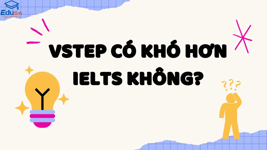 VSTEP có khó hơn IELTS không?