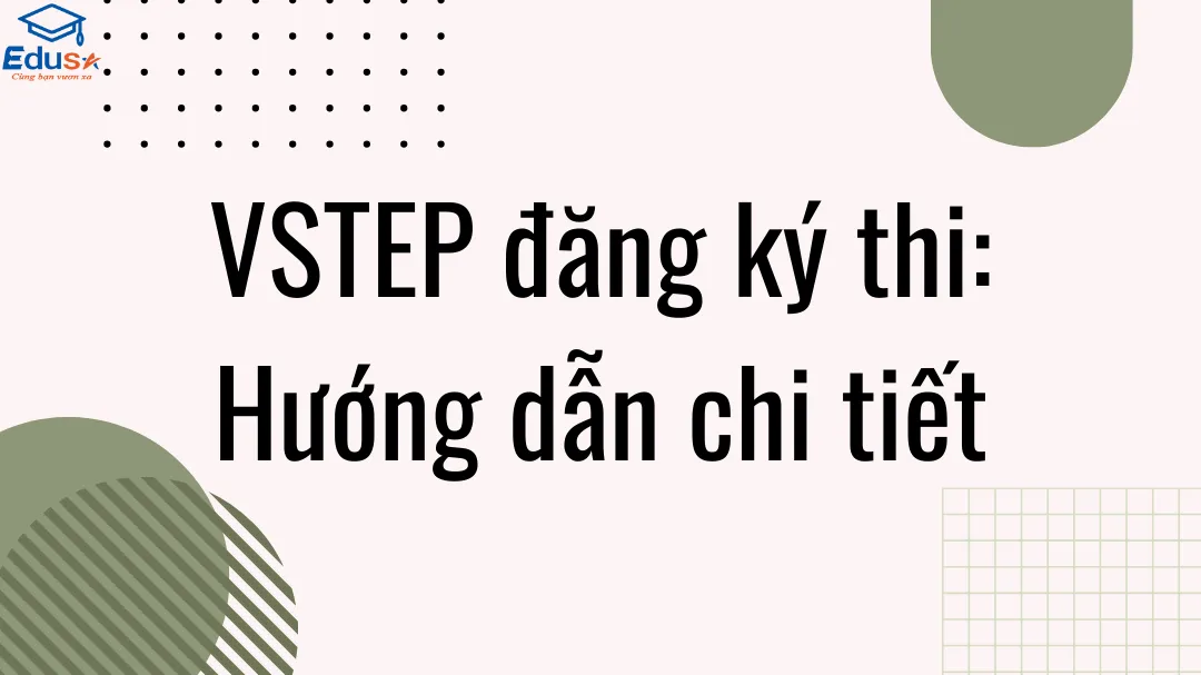 VSTEP đăng ký thi: Hướng dẫn chi tiết