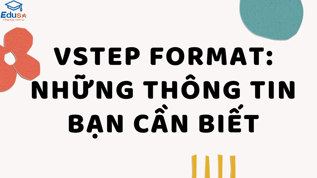 VSTEP Format: Những thông tin bạn cần biết