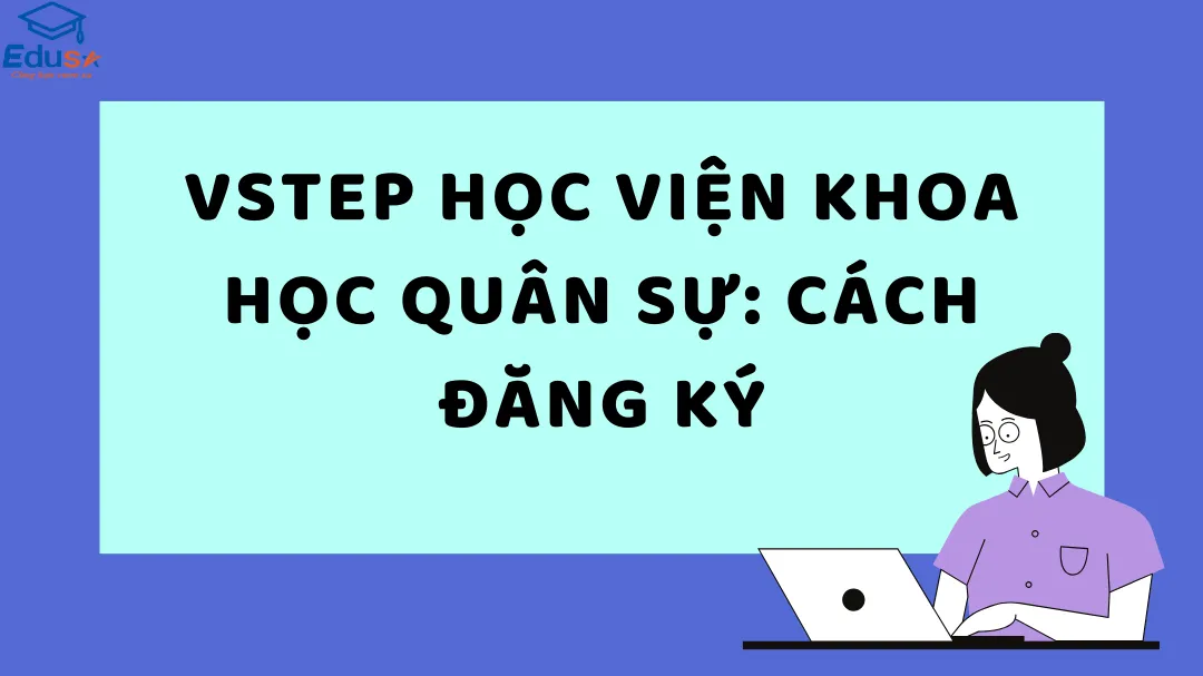 VSTEP Học viện Khoa học Quân sự: Cách đăng ký