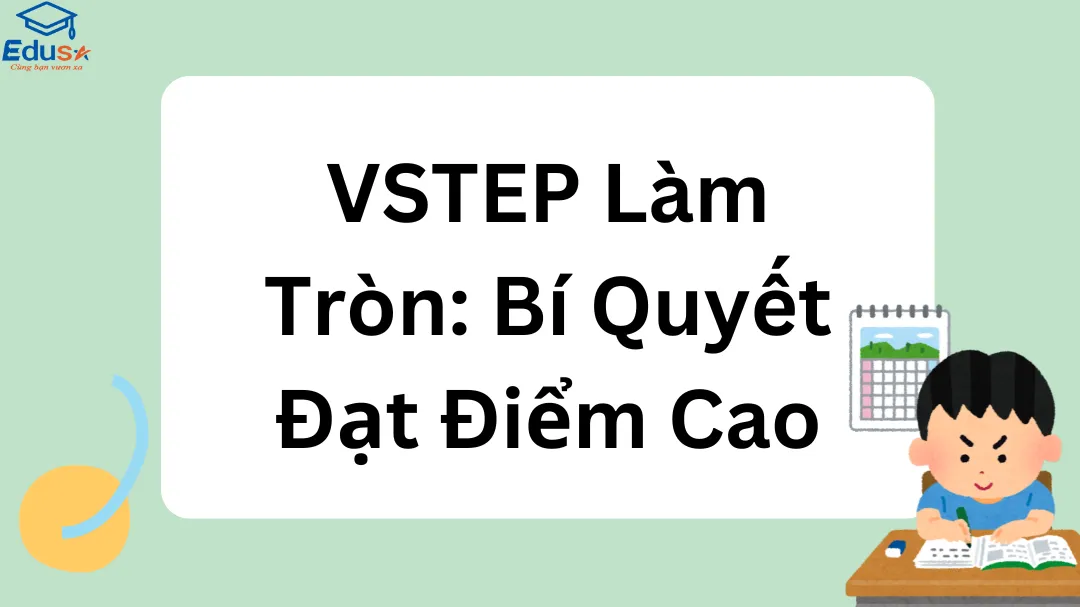 VSTEP Làm Tròn: Bí Quyết Đạt Điểm Cao