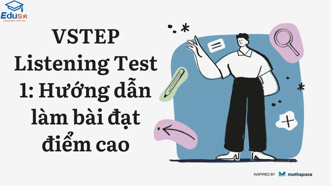 VSTEP Listening Test 1: Hướng dẫn làm bài đạt điểm cao