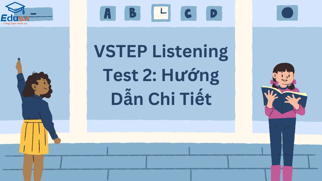 VSTEP Listening Test 2: Hướng Dẫn Chi Tiết