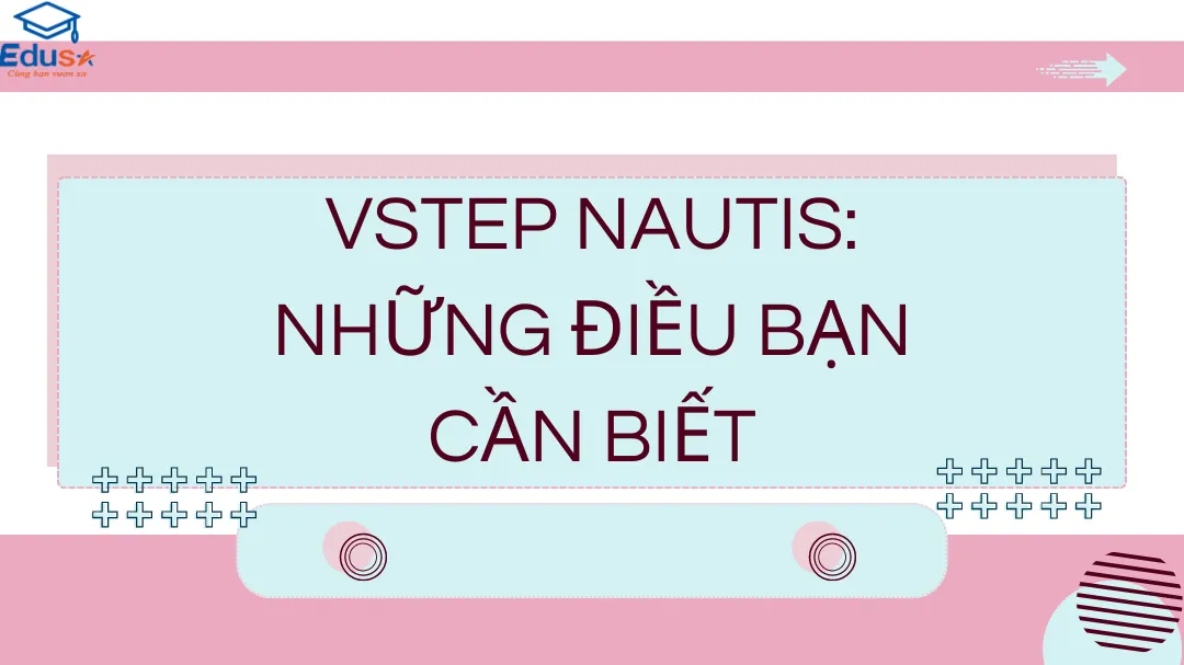 VSTEP Nautis: Những điều bạn cần biết