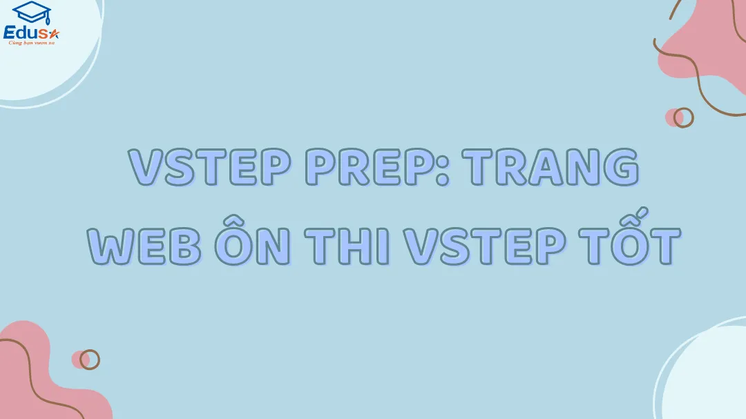 VSTEP Prep: Trang web ôn thi VSTEP tốt