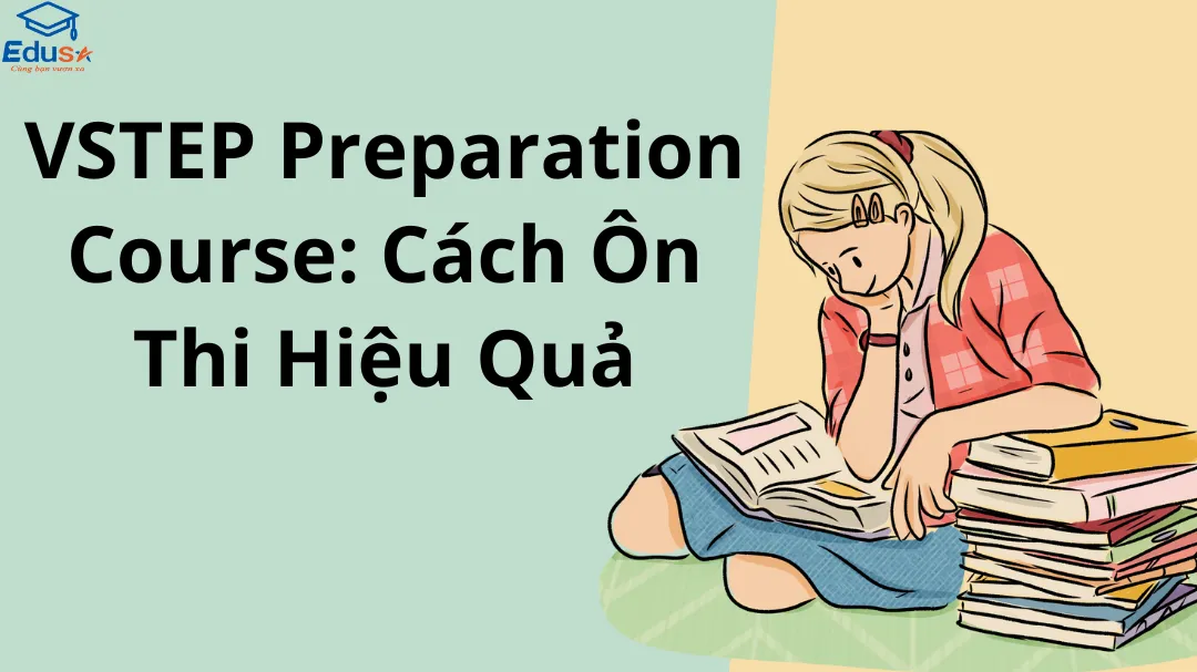 VSTEP Preparation Course: Cách Ôn Thi Hiệu Quả