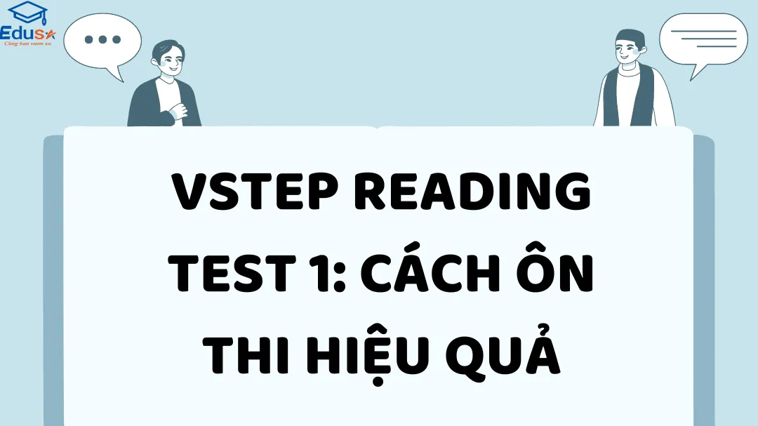 VSTEP Reading Test 1: Cách ôn thi hiệu quả