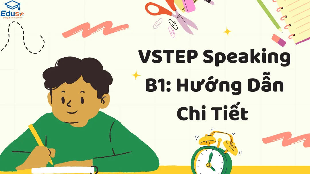 VSTEP Speaking B1: Hướng Dẫn Chi Tiết 
