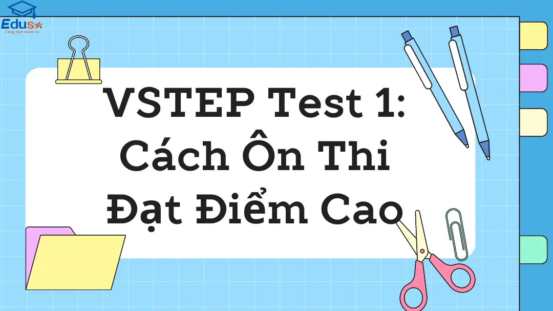 VSTEP Test 1: Cách Ôn Thi Đạt Điểm Cao