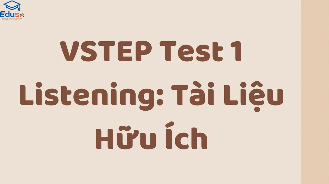 VSTEP Test 1 Listening: Tài Liệu Hữu Ích