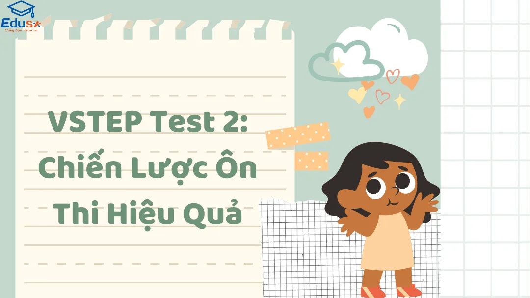 VSTEP Test 2: Chiến Lược Ôn Thi Hiệu Quả