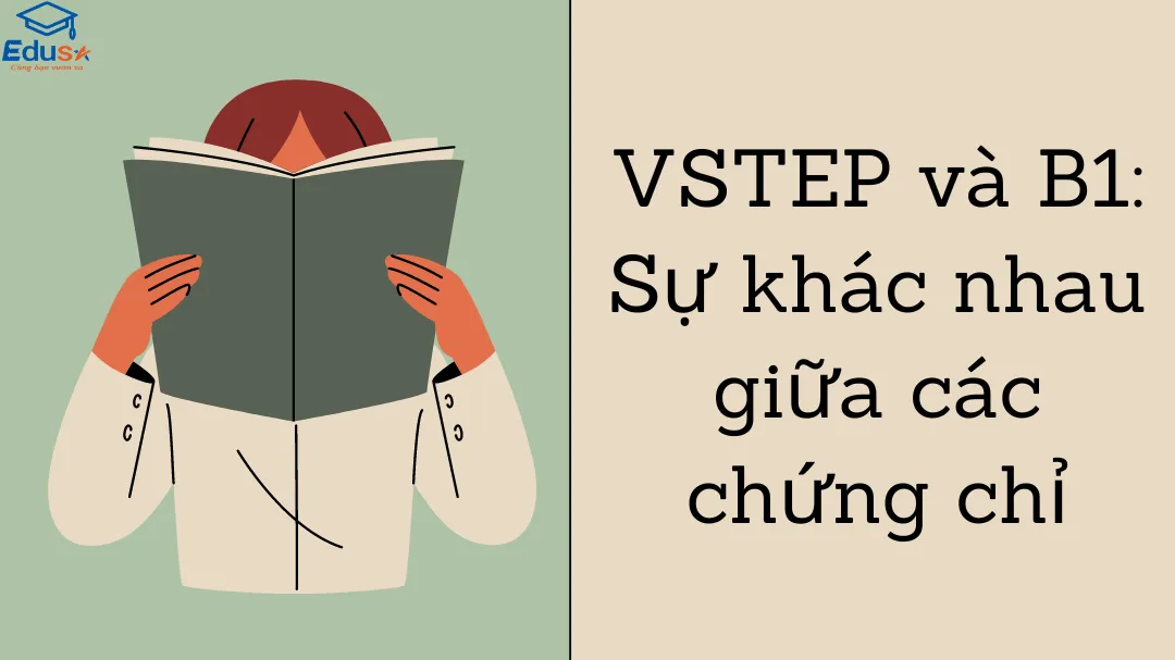 VSTEP và B1: Sự khác nhau giữa các chứng chỉ