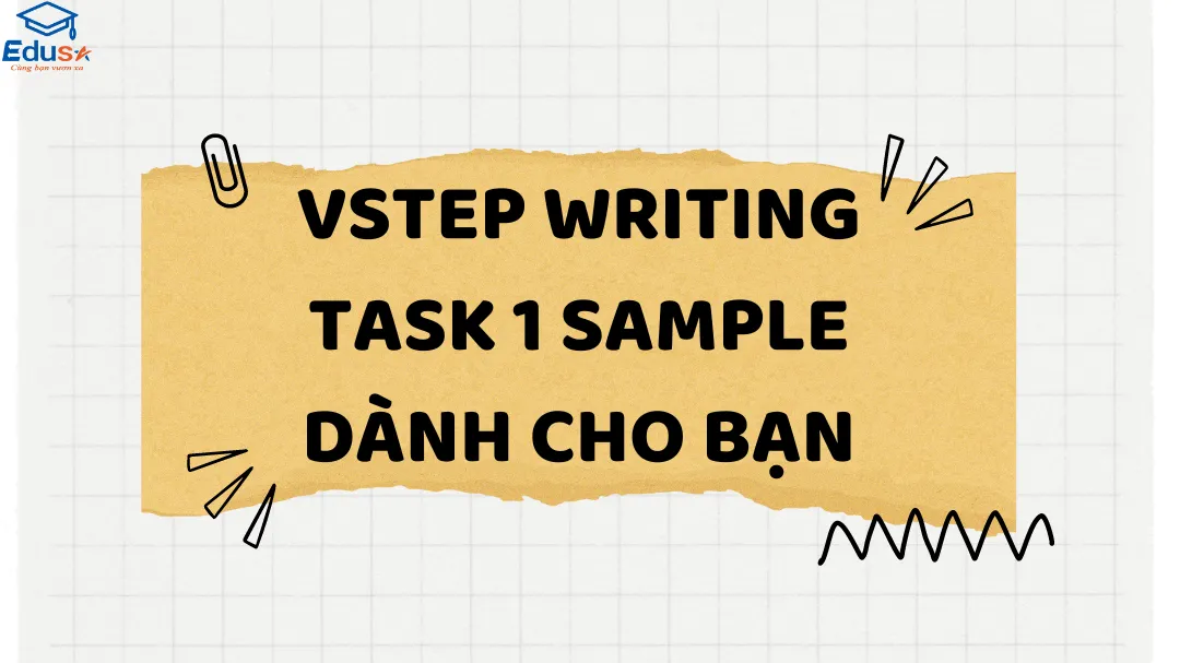 VSTEP Writing Task 1 Sample Dành Cho Bạn