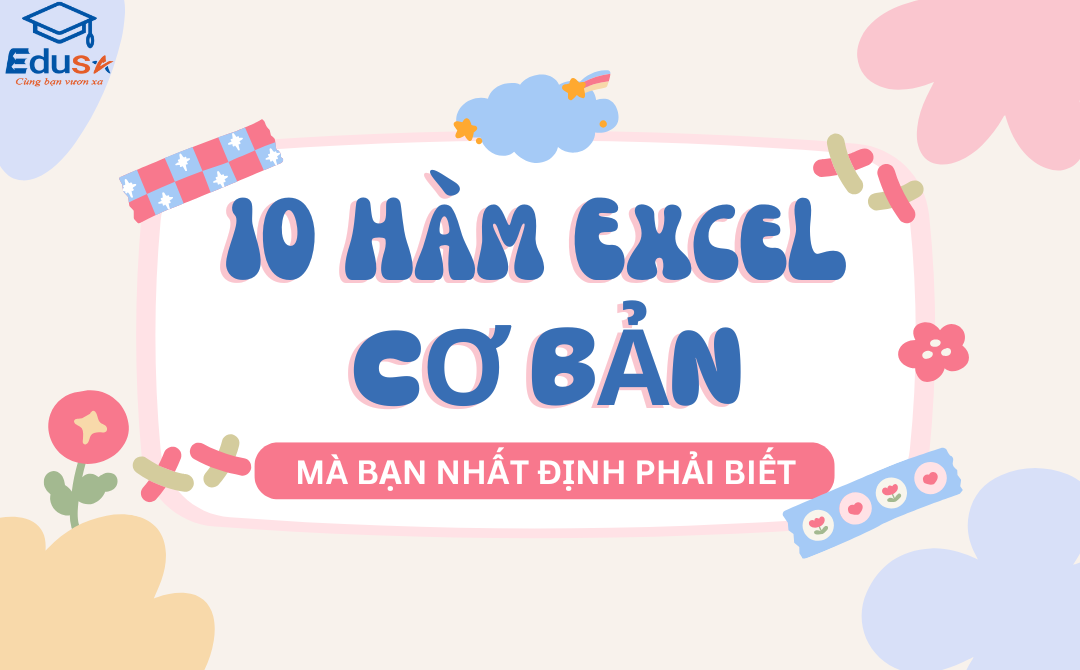 10 Hàm Excel Cơ Bản Mà Bạn Nhất Định Phải Biết
