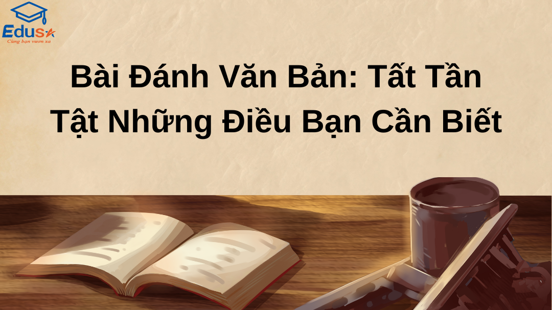 Bài Đánh Văn Bản: Tất Tần Tật Những Điều Bạn Cần Biết
