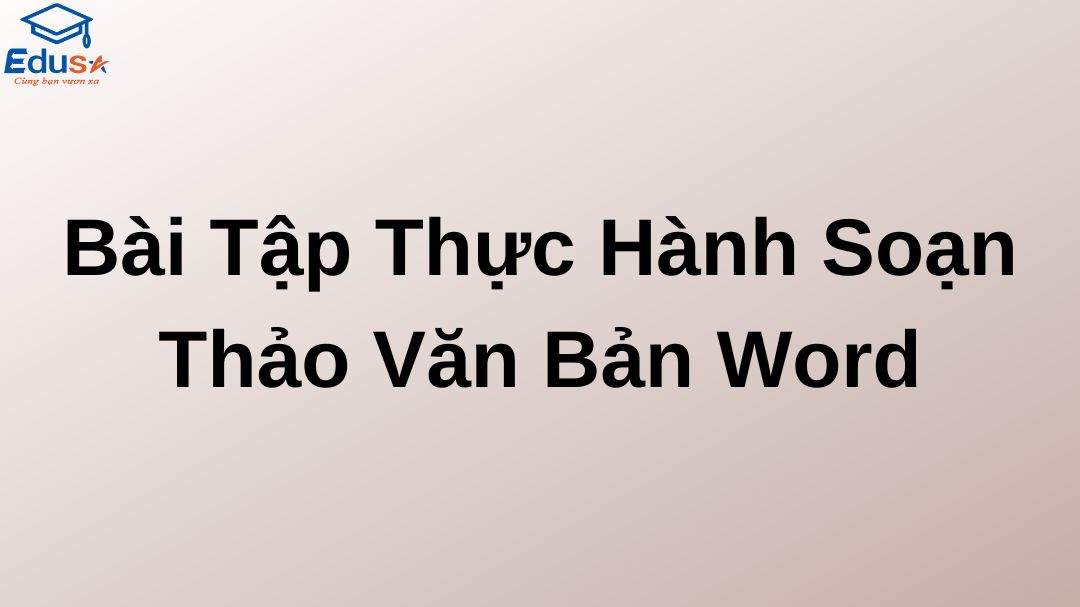 Bài Tập Thực Hành Soạn Thảo Văn Bản Word