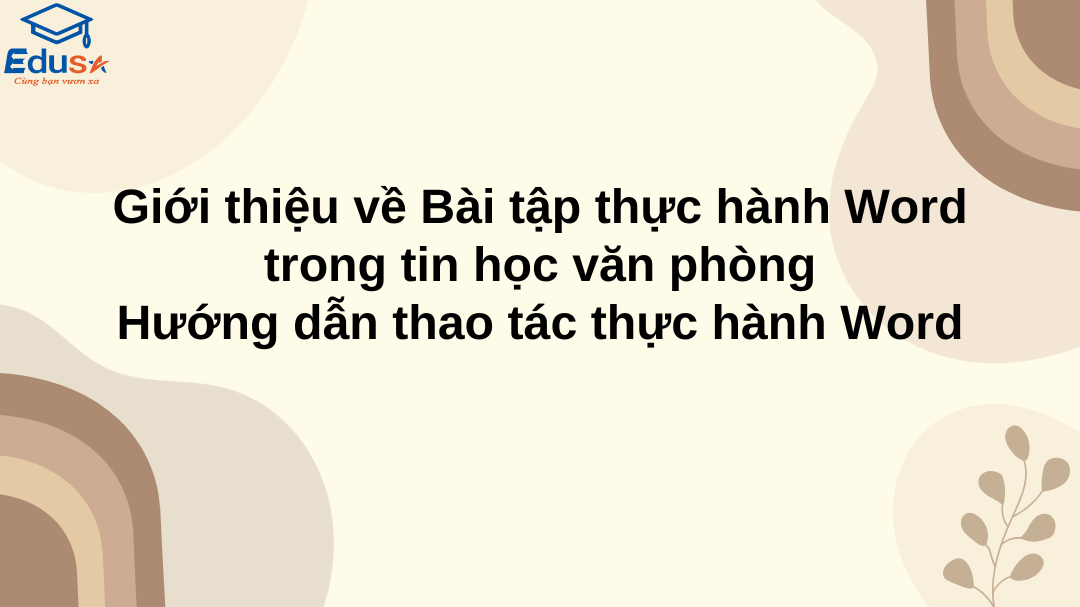 Giới thiệu về Bài tập thực hành Word trong tin học văn phòng - Hướng dẫn thao tác thực hành Word:
