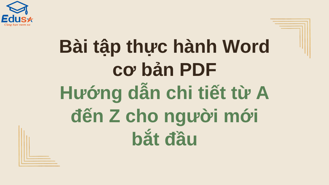 Bài tập thực hành Word cơ bản PDF: Hướng dẫn chi tiết từ A đến Z cho người mới bắt đầu
