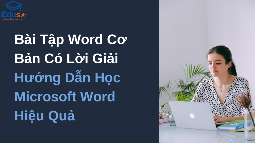 Bài Tập Word Cơ Bản Có Lời Giải: Hướng Dẫn Học Microsoft Word Hiệu Quả