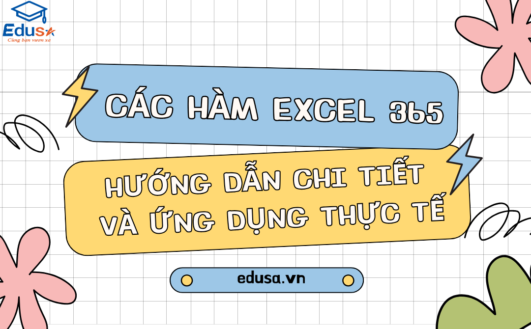 Các Hàm Excel 365: Hướng Dẫn Chi Tiết và Ứng Dụng Thực Tế
