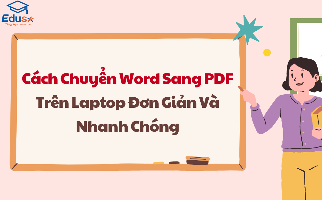 Cách Chuyển Word Sang PDF Trên Laptop Đơn Giản Và Nhanh Chóng
