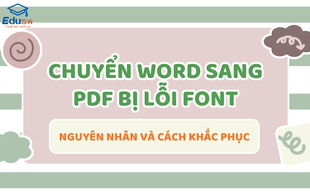 Chuyển Word sang PDF bị lỗi font: Nguyên nhân và cách khắc phục
