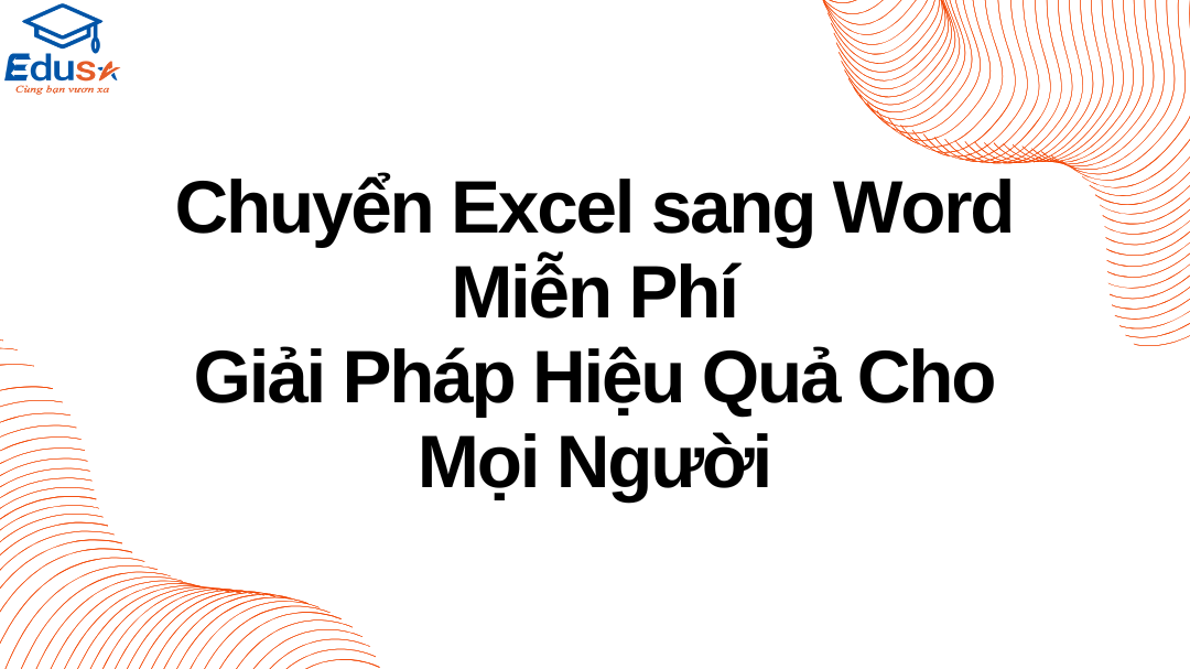 Chuyển Excel sang Word Miễn Phí – Giải Pháp Hiệu Quả Cho Mọi Người